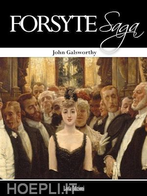 john galsworthy - forsyte saga - complete