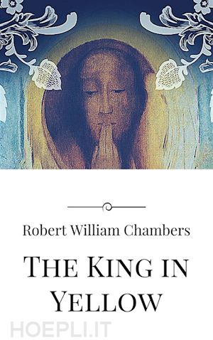 robert william chambers - the king in yellow