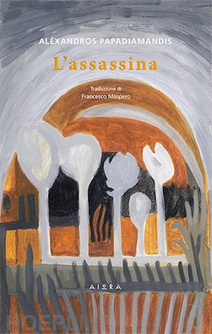 papadiamantis alexandros; maspero f. (curatore) - l'assassina