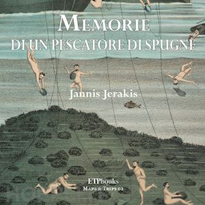 jannis jerakis - memorie di un pescatore di spugne