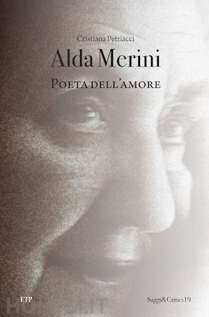 petriacci cristiana - alda merini. poeta dell'amore