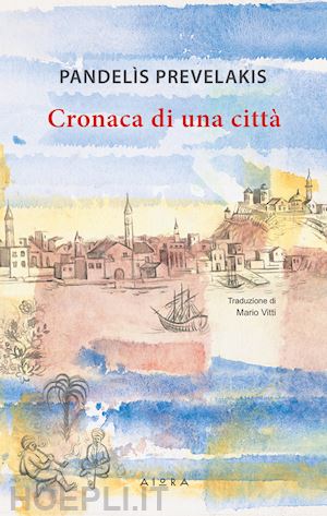 prevelakis pandelìs - cronaca di una città