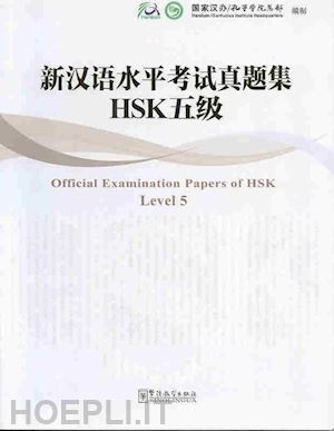 aa.vv. - official examination papers of hsk level 5