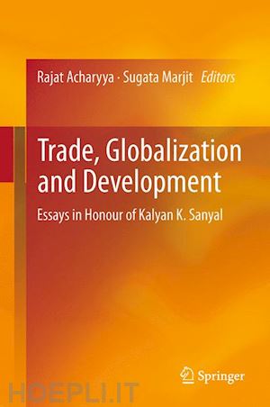 acharyya rajat (curatore); marjit sugata (curatore) - trade, globalization and development