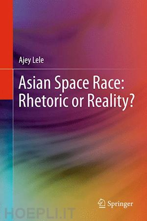 lele ajey - asian space race: rhetoric or reality?