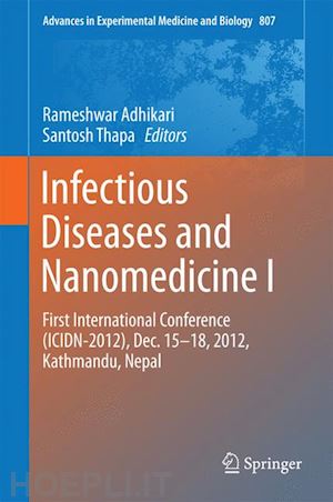 adhikari rameshwar (curatore); thapa santosh (curatore) - infectious diseases and nanomedicine i