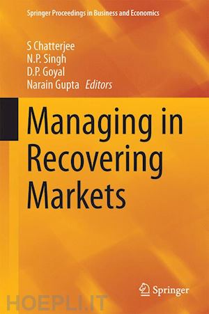 chatterjee s. (curatore); singh n.p. (curatore); goyal d.p. (curatore); gupta narain (curatore) - managing in recovering markets