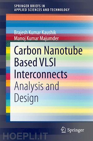 kaushik brajesh kumar; majumder manoj kumar - carbon nanotube based vlsi interconnects