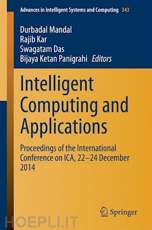 mandal durbadal (curatore); kar rajib (curatore); das swagatam (curatore); panigrahi bijaya ketan (curatore) - intelligent computing and applications