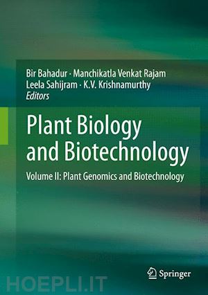 bahadur bir (curatore); venkat rajam manchikatla (curatore); sahijram leela (curatore); krishnamurthy k. v. (curatore) - plant biology and biotechnology