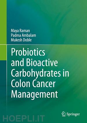 raman maya; ambalam padma; doble mukesh - probiotics and bioactive carbohydrates in colon cancer management