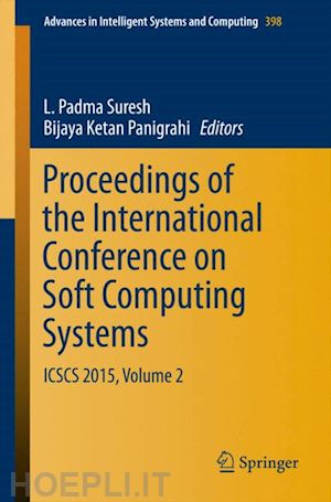 suresh l. padma (curatore); panigrahi bijaya ketan (curatore) - proceedings of the international conference on soft computing systems