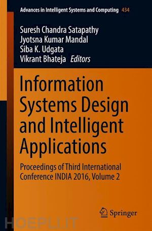 satapathy suresh chandra (curatore); mandal jyotsna kumar (curatore); udgata siba k. (curatore); bhateja vikrant (curatore) - information systems design and intelligent applications