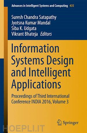 satapathy suresh chandra (curatore); mandal jyotsna kumar (curatore); udgata siba k. (curatore); bhateja vikrant (curatore) - information systems design and intelligent applications