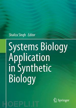 singh shailza (curatore) - systems biology application in synthetic biology