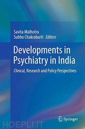 malhotra savita (curatore); chakrabarti subho (curatore) - developments in psychiatry in india