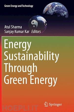 sharma atul (curatore); kar sanjay kumar (curatore) - energy sustainability through green energy