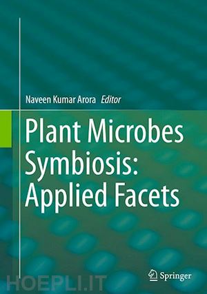 arora naveen kumar (curatore) - plant microbes symbiosis: applied facets
