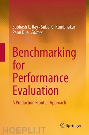 ray subhash c. (curatore); kumbhakar subal c. (curatore); dua pami (curatore) - benchmarking for performance evaluation