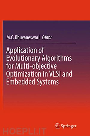 bhuvaneswari m.c. (curatore) - application of evolutionary algorithms for multi-objective optimization in vlsi and embedded systems