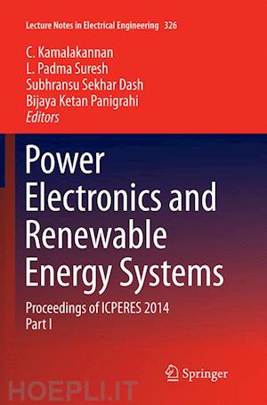 kamalakannan c. (curatore); suresh l. padma (curatore); dash subhransu sekhar (curatore); panigrahi bijaya ketan (curatore) - power electronics and renewable energy systems