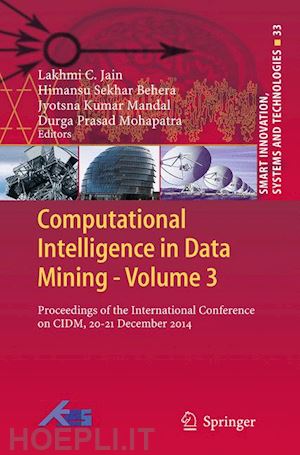 jain lakhmi c. (curatore); behera himansu sekhar (curatore); mandal jyotsna kumar (curatore); mohapatra durga prasad (curatore) - computational intelligence in data mining - volume 3