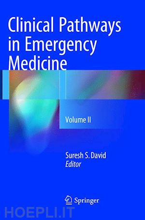 david suresh s (curatore) - clinical pathways in emergency medicine