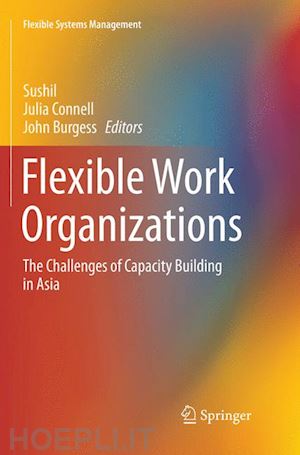 sushil (curatore); connell julia (curatore); burgess john (curatore) - flexible work organizations