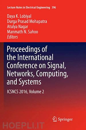 lobiyal daya k. (curatore); mohapatra durga prasad (curatore); nagar atulya (curatore); sahoo manmath n. (curatore) - proceedings of the international conference on signal, networks, computing, and systems