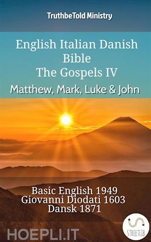 truthbetold ministry - english italian danish bible - the gospels iv - matthew, mark, luke & john