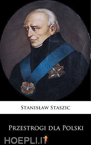 stanislaw staszic - przestrogi dla polski