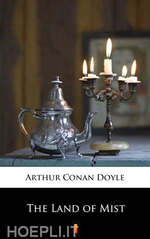 arthur conan doyle - the land of mist