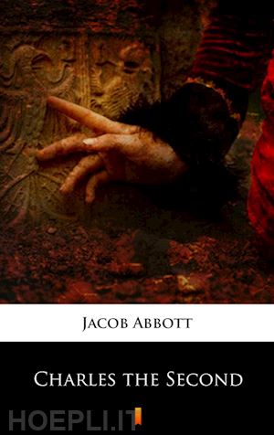 jacob abbott - charles the second