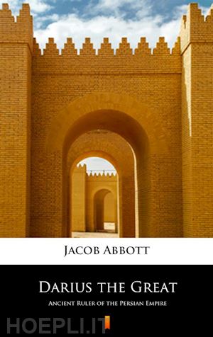 jacob abbott - darius the great