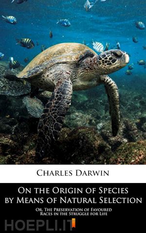 charles darwin - on the origin of species by means of natural selection