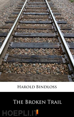 harold bindloss - the broken trail