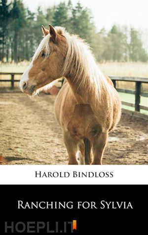 harold bindloss - ranching for sylvia