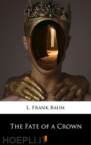 l. frank baum - the fate of a crown