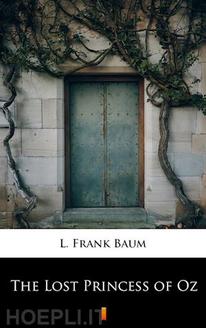 l. frank baum - the lost princess of oz