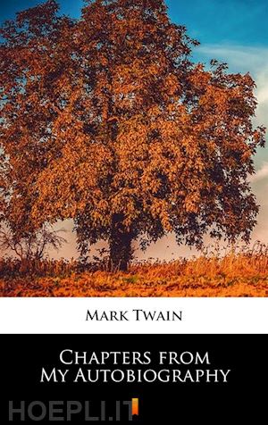 mark twain - chapters from my autobiography