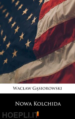 waclaw gasiorowski - nowa kolchida