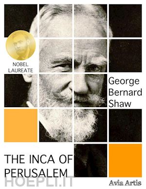 george bernard shaw - the inca of perusalem