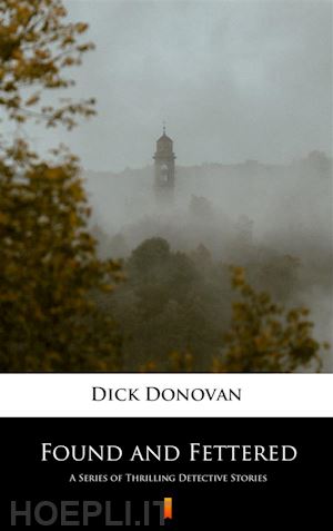 dick donovan - found and fettered