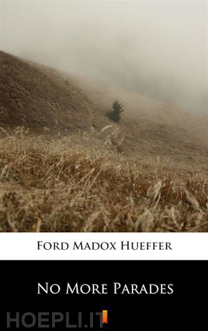 ford madox hueffer - no more parades