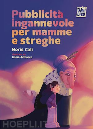 calì noris - pubblicità ingannevole per mamme e streghe