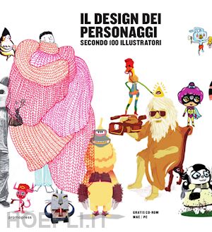 alavedra imma - il design dei personaggi secondo 100 illustratori. ediz. illustrata