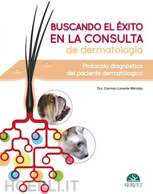 lorente méndez  carmen - buscando el éxito en la consulta de dermatología: protocolo diagnóstico del paciente dermatólogico