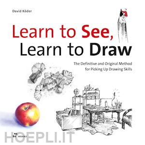 koder david - learn to see, learn to draw. the definitive and original method for picking up d
