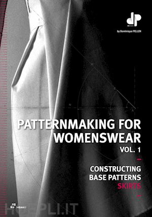 pellen dominique - patternmaking for womenswear. vol. 1