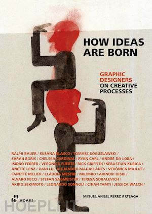 perez arteaga miguel angel - graphic designers on creative processes. how ideas are born